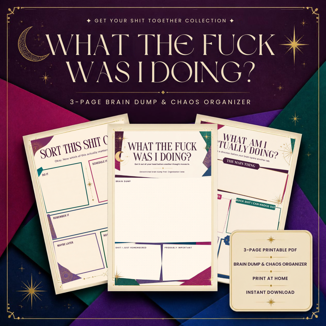 What the Fuck Was I Doing? — 3-Page Brain Dump & Chaos Organizer