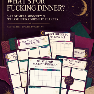 What’s for Fucking Dinner? — 6-Page Meal, Grocery & “Please Feed Yourself” Planner