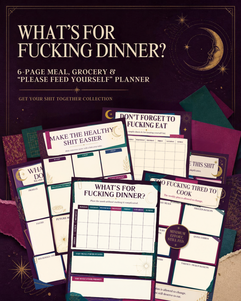What’s for Fucking Dinner? — 6-Page Meal, Grocery & “Please Feed Yourself” Planner